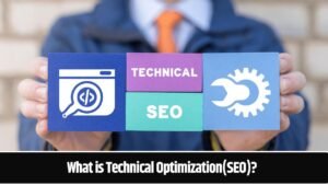 What is Technical Optimization(SEO)? 