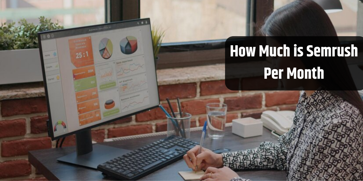 How Much is Semrush Per Month