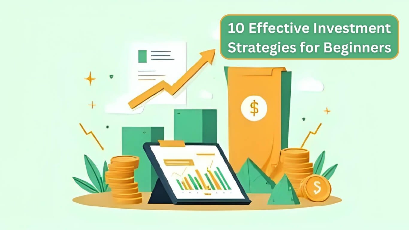 10 Effective Investment Strategies for Beginners