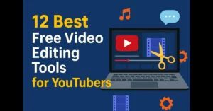 Best Free Video Editing Tools for YouTubers