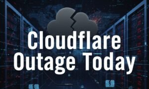Cloudflare Outage Today